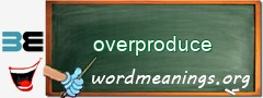 WordMeaning blackboard for overproduce